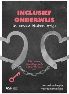 Inclusief onderwijs in zeven tinten grijs -  Elke Emmers, Katrien Hermans, Liesbet Saenen (ISBN: 9789461175137)