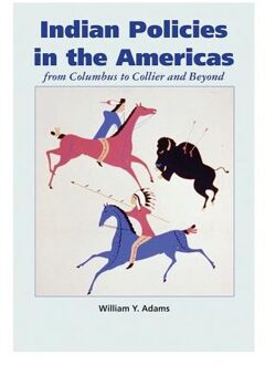 Indian Policies In The Americas - Adams, William Y.