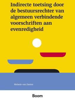 Indirecte toetsing door de bestuursrechter van algemeen verbindende voorschriften aan evenredigheid -  M. van Zanten (ISBN: 9789400114302)