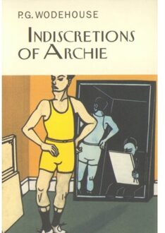 Indiscretions Of Archie - Everyman's Library P G Wodehouse - P.G. Wodehouse