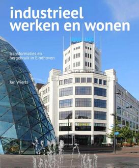 Industrieel werken en wonen - Boek Jan Wierts (9462262624)