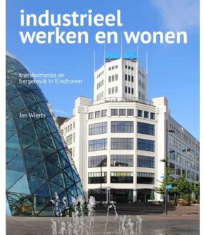 Industrieel werken en wonen - Boek Jan Wierts (9462262624)