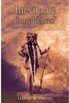 Inevitable Consequences? - Gross, David R.
