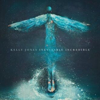 Inevitable Incredible - Kelly Jones