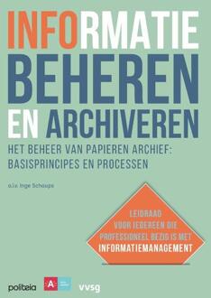 Informatie beheren en archiveren: Het beheer van papieren archief, basisprincipes en processen -  Inge Schoups (ISBN: 9782509043528)