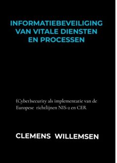 Informatiebeveiliging Van Vitale Diensten En Processen - Clemens Willemsen
