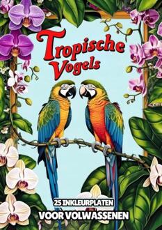Inkleurplaten voor Volwassenen - Tropische Vogels -  Kleurboek Shop (ISBN: 9789403781396)