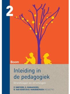 Inleiding in de pedagogiek / 2 Grondslagen en stromingen - Boek Boom uitgevers Amsterdam (9058757838)