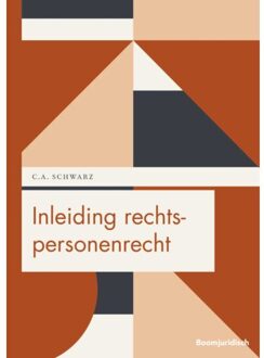 Inleiding Rechtspersonenrecht - Boom Fiscale Studieboeken - C.A. Schwarz