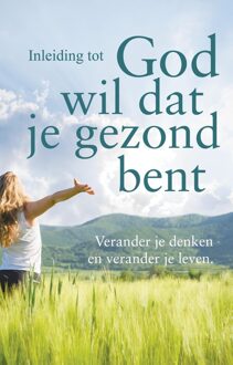 Inleiding tot God wil dat je gezond bent - Andrew Wommack - ebook