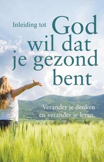 Inleiding tot God wil dat je gezond bent -  Andrew Wommack (ISBN: 9789083061009)