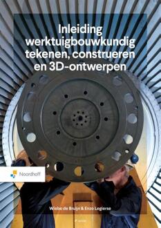 Inleiding werktuigbouwkundig tekenen, construeren & 3D ontwerpen -  Enzo Legierse, Wiebe de Bruijn (ISBN: 9789001061807)
