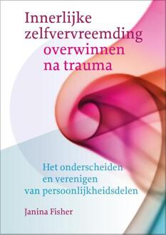 Innerlijke zelfvervreemding overwinnen na trauma - Boek Janina Fisher (946316037X)