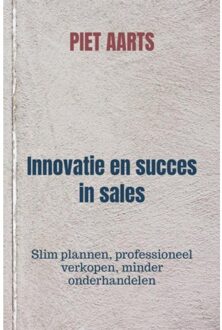 Innovatie En Succes In Sales - Piet Aarts