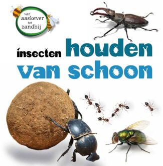 Insecten Houden Van Schoon - Van Aaskever Tot Zandbij - Sarah Ridley