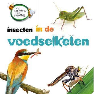 Insecten In De Voedselketen - Van Aaskever Tot Zandbij - Sarah Ridley