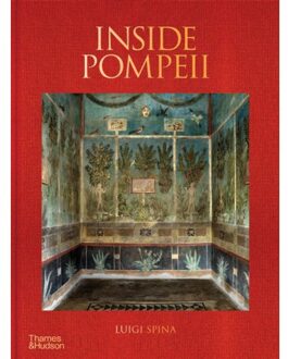 Inside Pompeii - A Financial Times Best Book Of 2023 - Luigi Spina