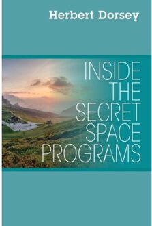 Inside The Secret Space Programs - Dorsey, Herbert
