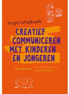 Inspiratieboek Creatief Communiceren Met Kinderen En Jongeren - Ben Baarda