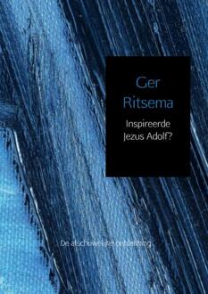 Inspireerde Jezus Adolf? - Boek Ger Ritsema (940213395X)