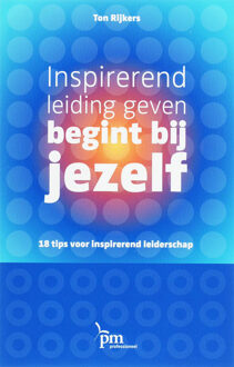 Inspirerend leiding geven begint bij jezelf - Boek T. Rijkers (9024417872)