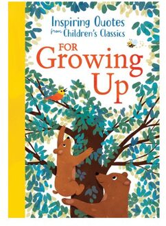 Inspiring Quotes From Children's Classics: For Growing Up - Inspiring Quotes From Children's - Hannah Barnaby