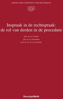 Inspraak in de rechtspraak: de rol van derden in de procedure - E. Bauw, J.S. Kortmann, J.C.A. de Poorter - ebook