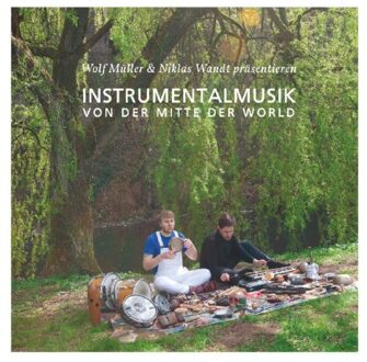 Instrumentalmusik Von Der Mitte Der World - Wolf Muller & Niklas Wandt