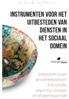 Instrumenten Voor Het Uitbesteden Van Diensten In Het Sociaal Domein - Gerrieke de Jong-Bouwman