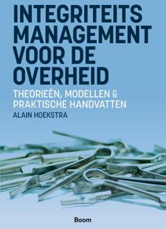 Integriteitsmanagement voor de overheid -  Alain Hoekstra (ISBN: 9789024470044)