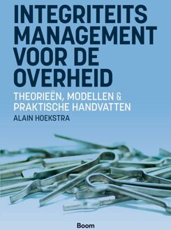 Integriteitsmanagement voor de overheid -  Alain Hoekstra (ISBN: 9789024470051)
