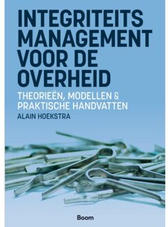 Integriteitsmanagement Voor De Overheid - Alain Hoekstra