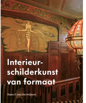 Interieurschilderkunst Van Formaat - Hans van Herwijnen