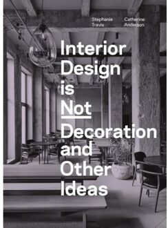 Interior Design Is Not Decoration And Other Ideas - Stephanie Travis
