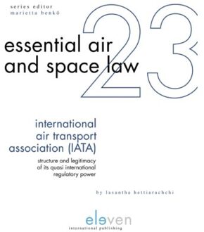 International Air Transportation Association - Essential Air And Space Law - Lasantha Hettiariachchi