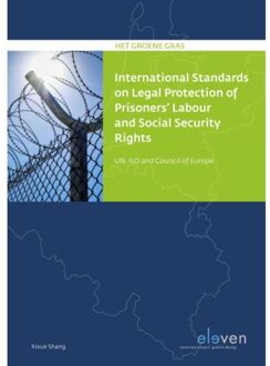 International Standards on Legal Protection of Prisoners' Labor and Social Security Rights - Boek Xixue Shang (9462368511)