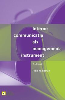 Interne communicatie als managementinstrument - Boek Huib Koeleman (9013077277)