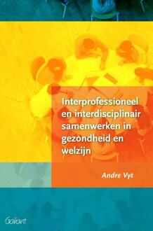 Interprofessioneel en interdisciplinair samenwerken in gezondheid en welzijn - Boek Andre Vyt (9044135627)