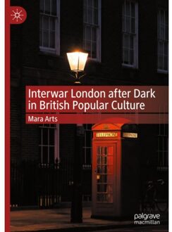 Interwar London After Dark In British Popular Culture - Mara Arts