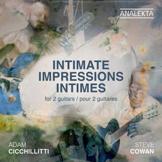 Intimate Impressions For 2 Guitars - Adam Cicchillitti - Steve Cowan