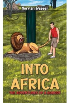 Into Africa - The Adventures Of A Nobody - Norman Webber