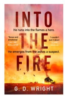 Into The Fire - G. D. Wright