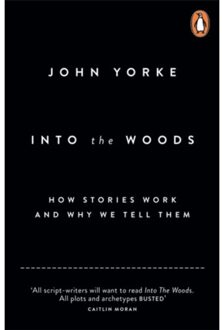 Into The Woods : How Stories Work and Why We Tell Them;Into The Woods
