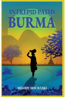 Intrepid Paths - Burma - Mociulski, Melody