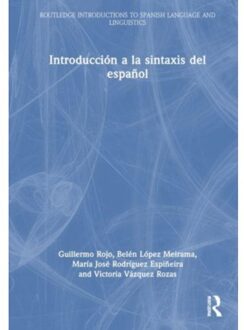 Introduccion A La Sintaxis Del Espanol - Routledge Introductions To Spanish Language And Linguistics - Guillermo Rojo