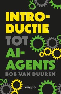 Introductie tot AI-agents -  Bob van Duuren (ISBN: 9789463564052)