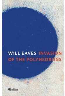 Invasion Of The Polyhedrons - Will Eaves