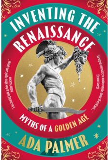 Inventing The Renaissance - Ada Palmer