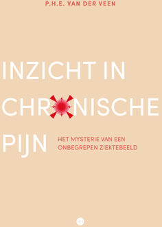 Inzicht in chronische pijn -  P.H.E. van der Veen (ISBN: 9789465281056)