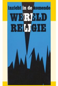 Inzicht in de komende wereldreligie